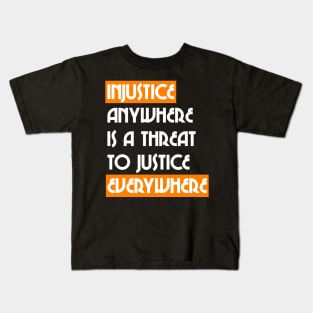 Injustice Anywhere Is A Threat to Justice Everywhere :: Black Lives Matter Design Kids T-Shirt